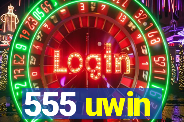 555 uwin